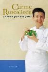 Cuinar per ser feliç, de Ruscalleda i Serra, Carme | portada del libro