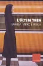 L'últim tren, de Maria Mercè Roca | portada del libro