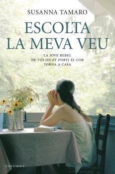 Escolta la meva veu, de Tamaro, Susanna | portada del libro