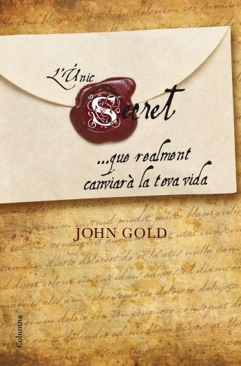 L'únic secret que realment canviarà la teva vida, de Gold, John | portada del libro