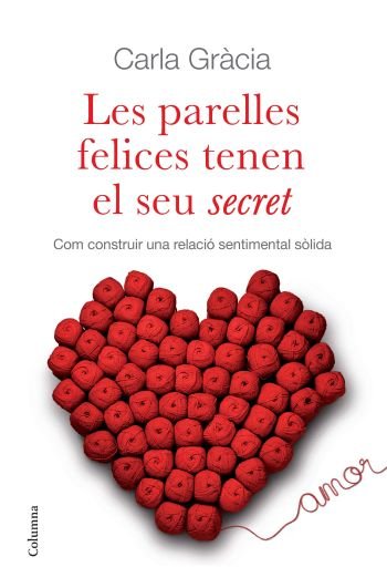 Les parelles felices tenen el seu secret, de Gracia Mercadé, Carla | portada del libro