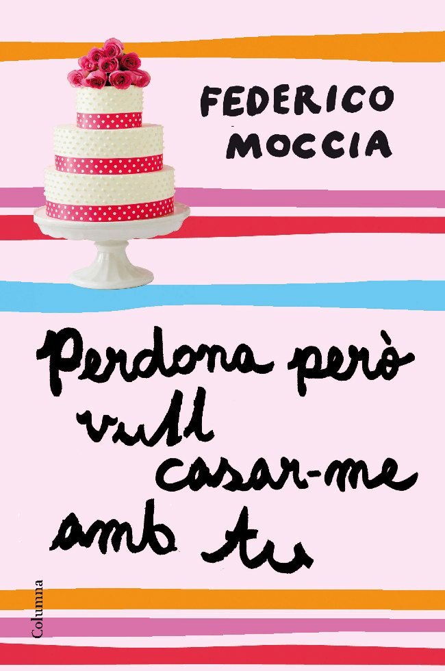 Perdona però vull casar-me amb tu, de Moccia | portada del libro