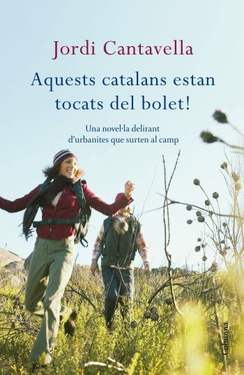 Aquests catalans estan tocats del bolet!, de Cantavella, Jordi | portada del libro