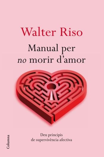 Manual per no morir d'amor, de Riso, Walter | portada del libro