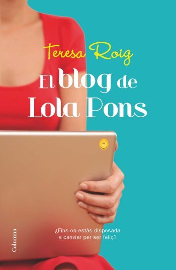 El blog de Lola Pons, de Roig Omedes, Teresa | portada del libro