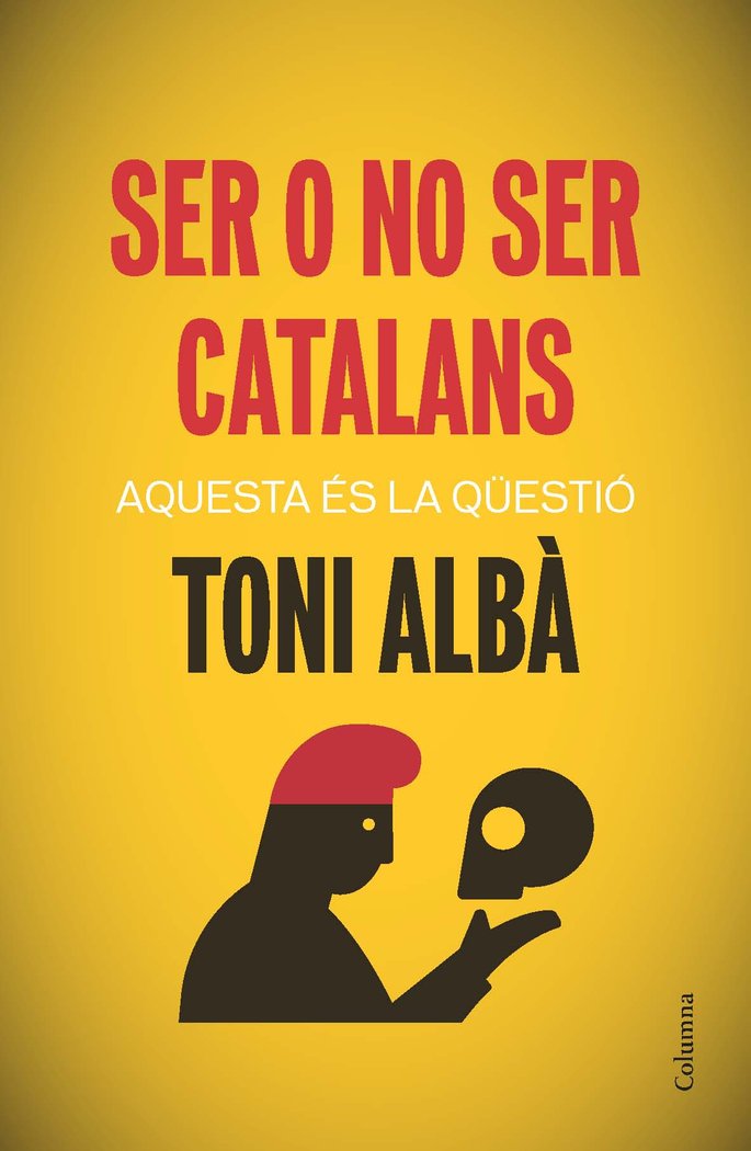 Ser o no ser catalans, de Albà, Toni | portada del libro