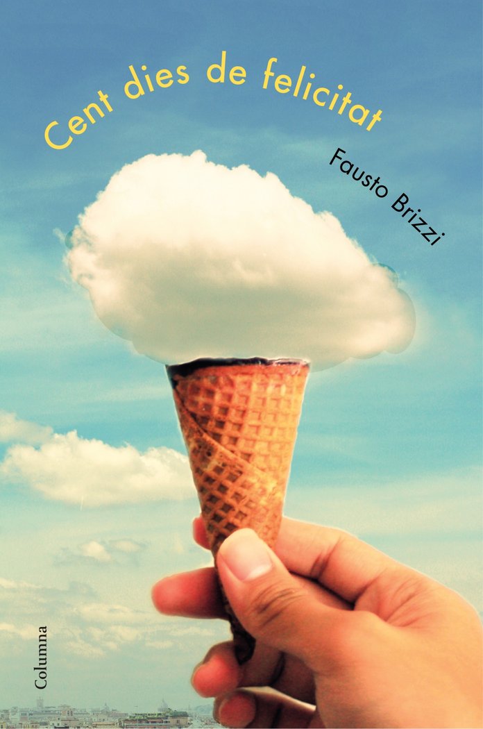 Cent dies de felicitat, de Brizzi, Fausto | portada del libro