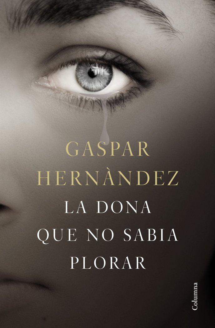La dona que no sabia plorar, de Hernández, Gaspar | portada del libro