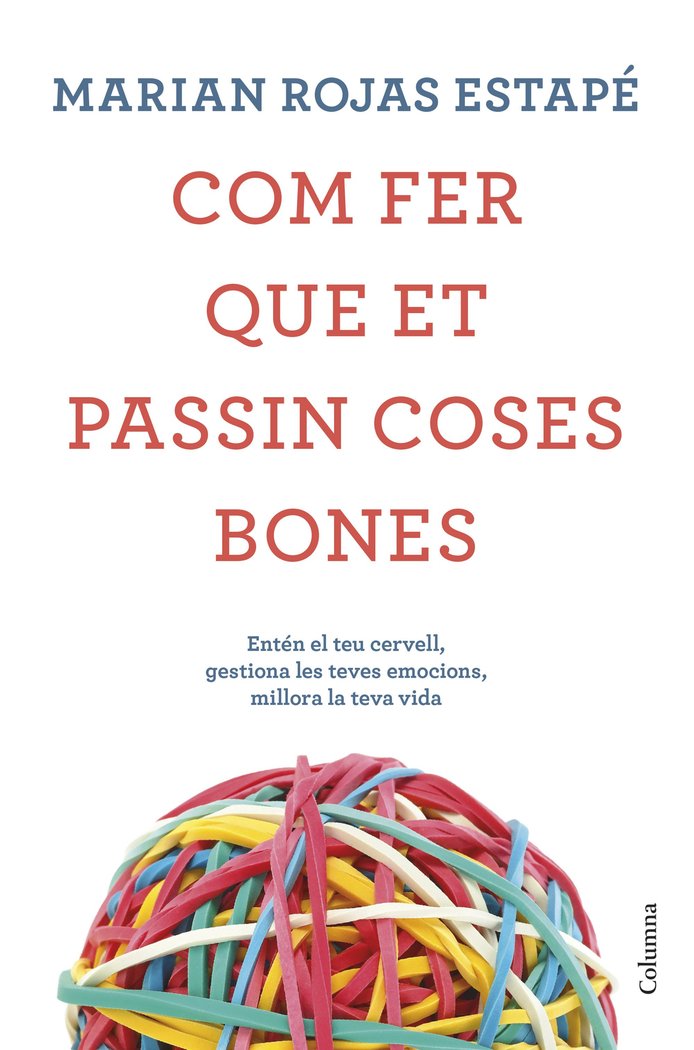 Com fer que et passin coses bones, de Rojas, Marian | portada del libro