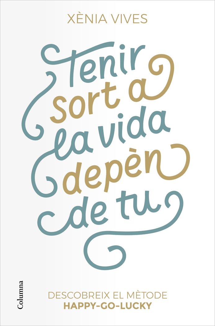 Tenir sort a la vida depèn de tu, de Vives | portada del libro