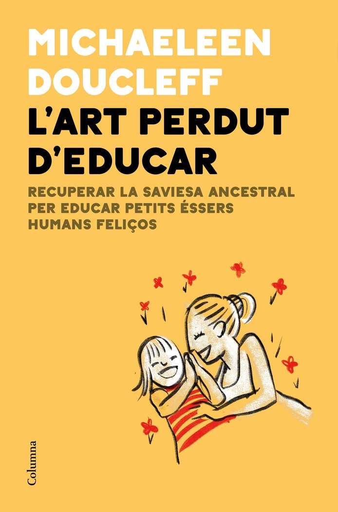 L'ART PERDUT D'EDUCAR, de DOUCLEFF | portada del libro