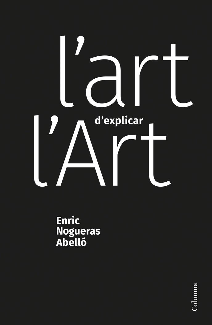 L'ART D'EXPLICAR L'ART, de NOGUERAS ABELLO, ENRIC | portada del libro