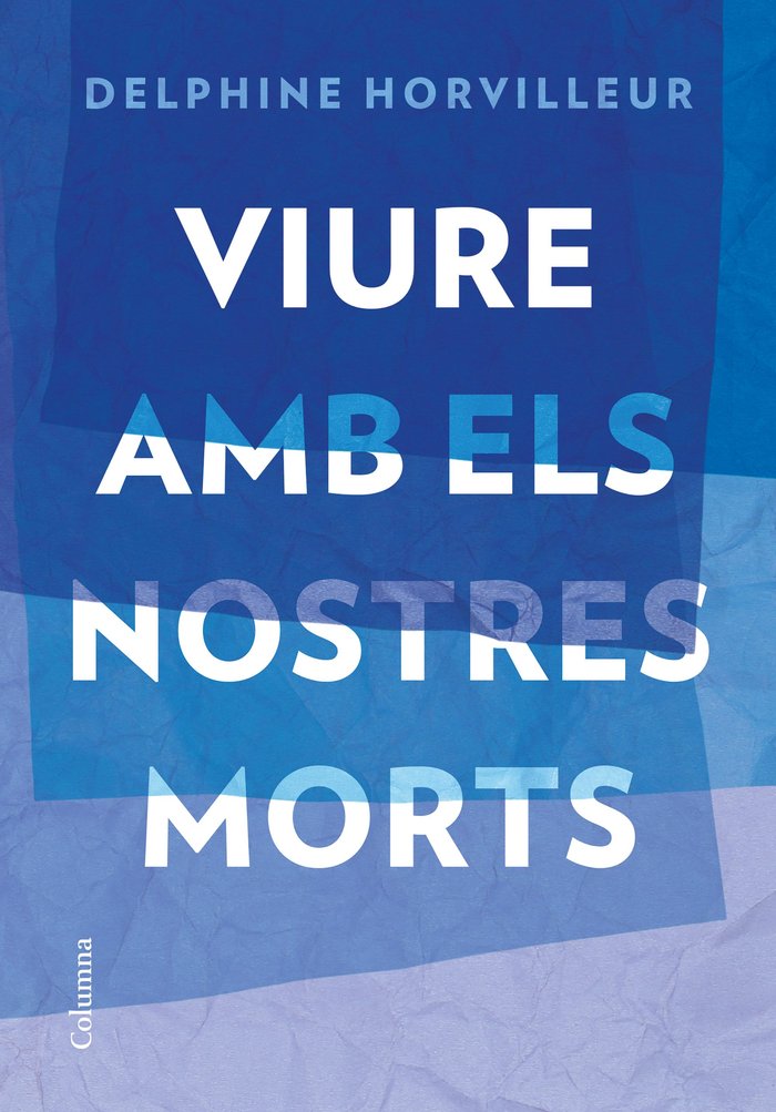 VIURE AMB ELS NOSTRES MORTS, de HORVILLEUR, DELPHINE | portada del libro