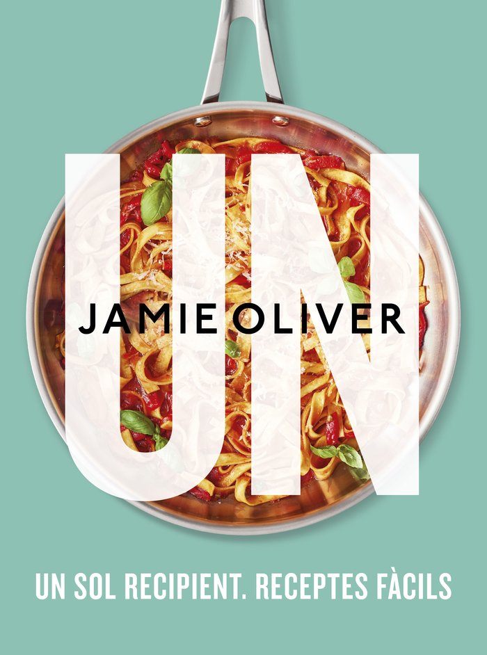 UN SOL RECIPIENT RECEPTES FACILS, de OLIVER, JAMIE | portada del libro