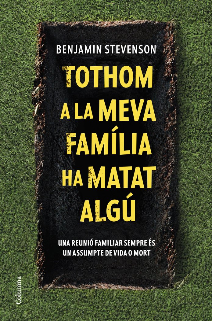 TOTHOM A LA MEVA FAMILIA HA MATAT ALGU, de BENJAMIN STEVENSON | portada del libro
