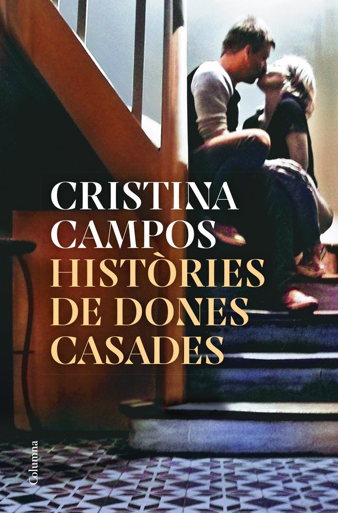 HISTORIES DE DONES CASADES, de CAMPOS, CRISTINA | portada del libro