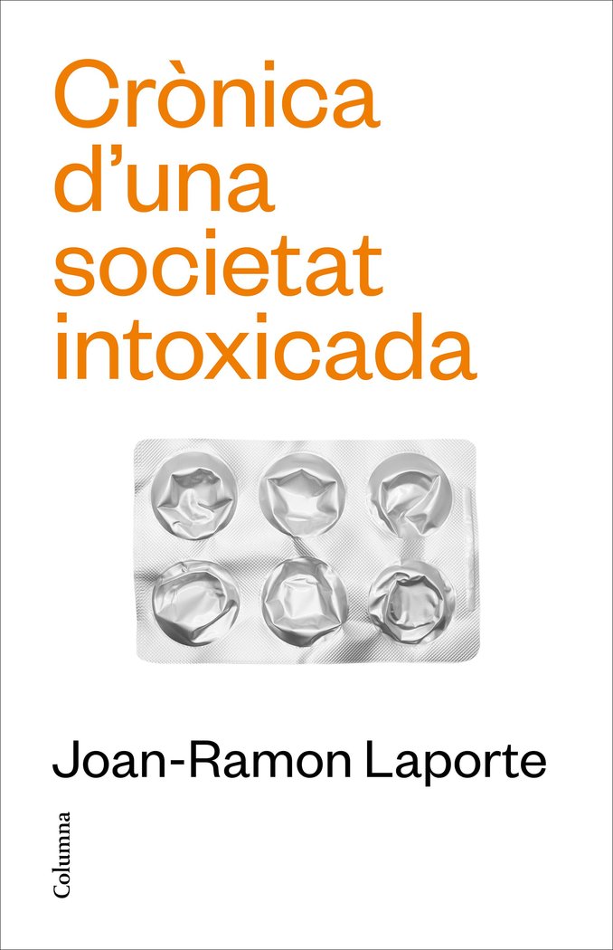 CRONICA D'UNA SOCIETAT INTOXICADA, de LAPORTE, JOAN-RAMON | portada del libro