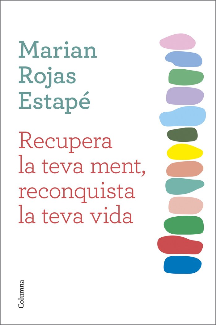 RECUPERA LA TEVA MENT, RECONQUISTA LA TEVA VIDA, de ROJAS ESTAPE, MARIAN | portada del libro