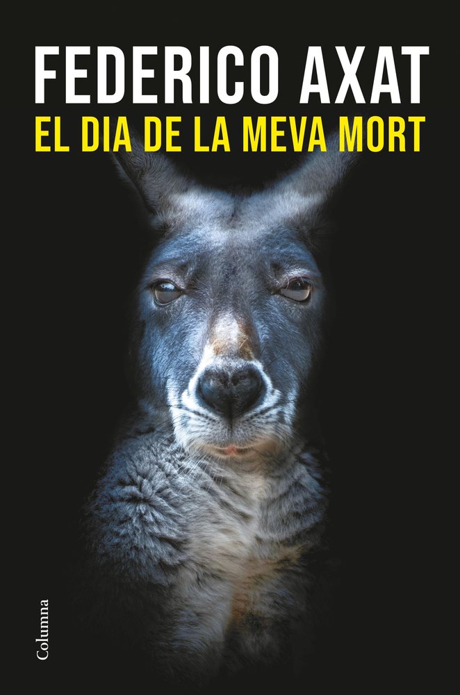 EL DIA DE LA MEVA MORT, de AXAT, FEDERICO | portada del libro