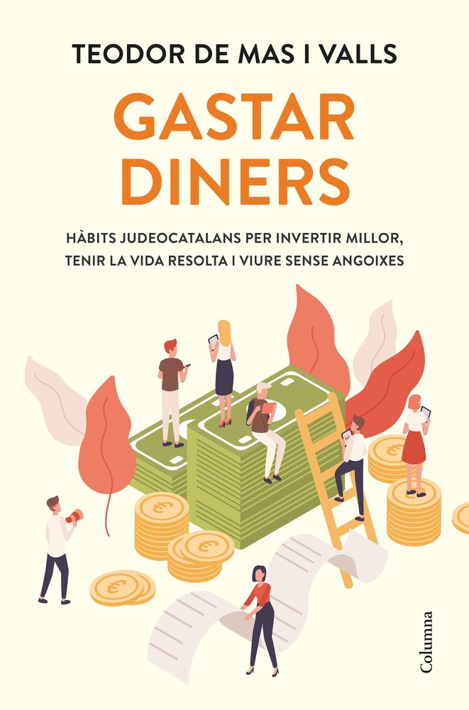 Gastar diners, de MAS VALLS, TEODOR DE | portada del libro