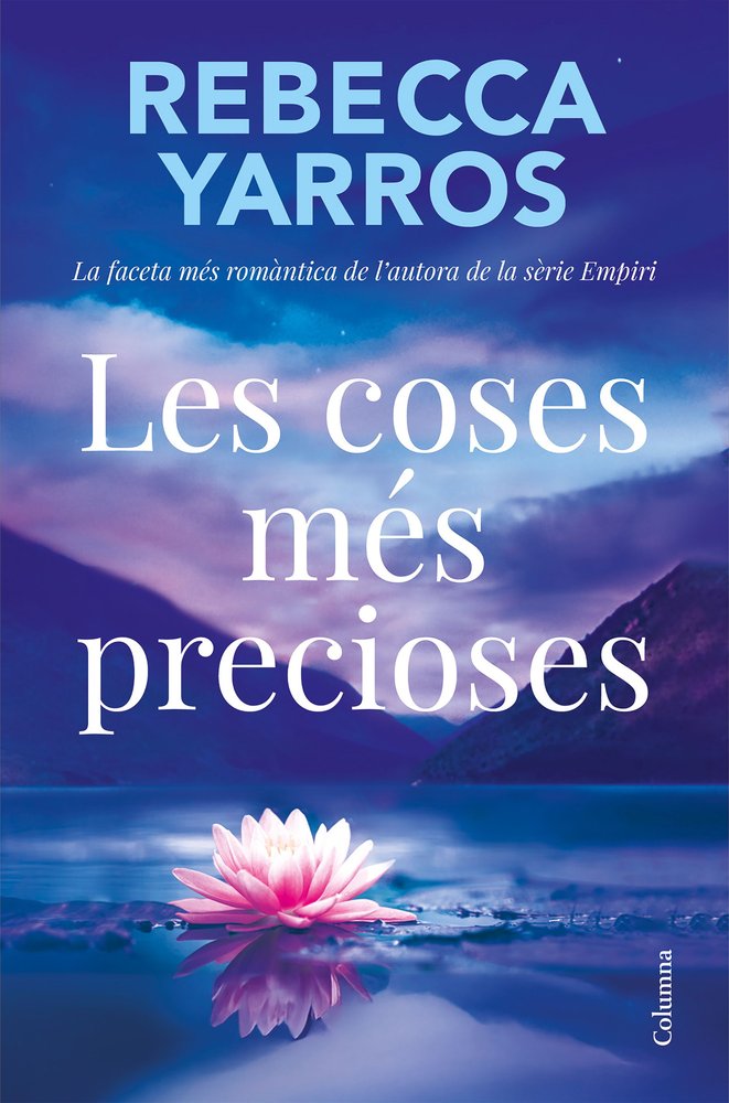 LES COSES MES PRECIOSES, de YARROS, REBECCA | portada del libro