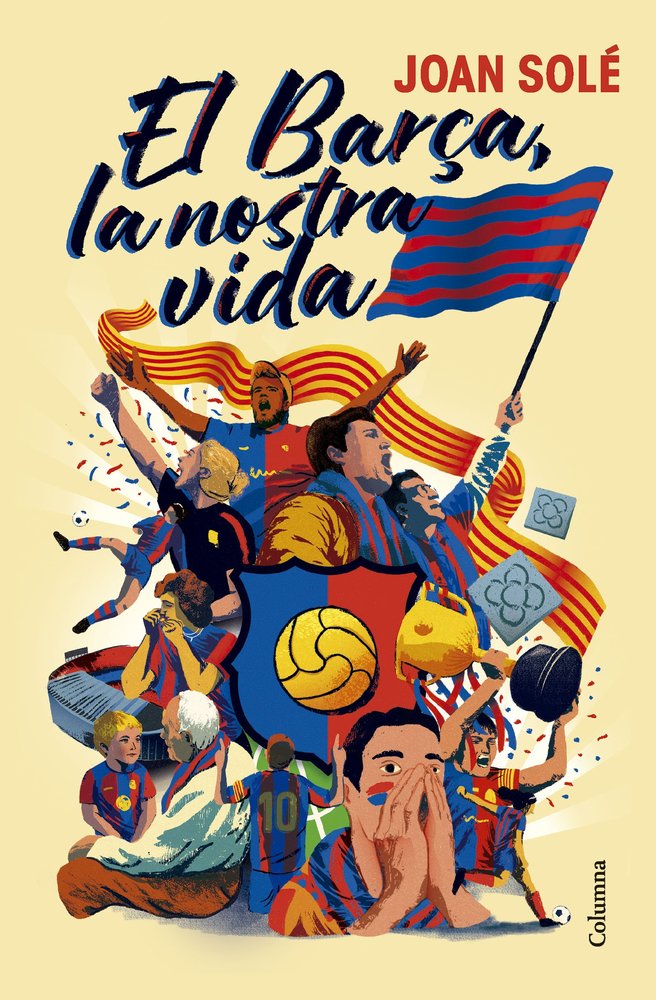EL BARÇA, LA NOSTRA VIDA, de SOLE GIMENEZ, JOAN | portada del libro