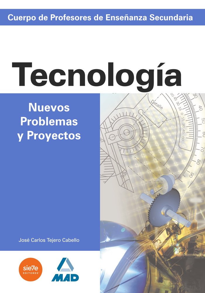 Cuerpo de profesores de enseñanza secundaria. Nuevos problemas y proyectos de tecnología, de Tejero Cabello, Jose Carlos | po