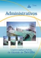 ADMINISTRATIVO UNIV.PABLO OLAVIDE SEVILLA TEST, de Varios autores | portada del libro
