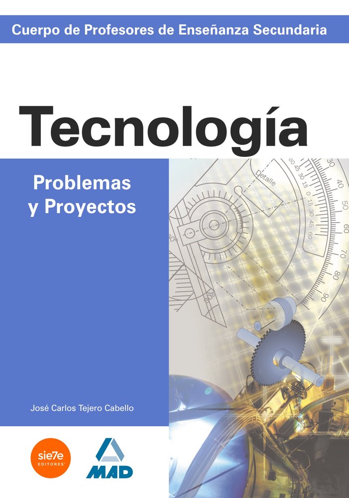 Tecnologia, problemas y proyectos. Cuerpo de profesores de enseñanza secundaria., de Tejero Cabello | portada del libro