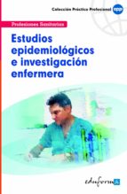 ESTUDIOS EPIDEMIOLOGICOS INVESTIGAC ENFERMERA, de DOLORES PIÑA RUIZ | portada del libro