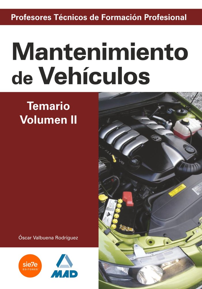 Cuerpo de profesores técnicos de formación profesional. Mantenimiento de vehículos. Temario. Volumen, de Valbuena Rodriguez, 