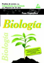 Pruebas de acceso a la universidad para mayores de 25 años (universidades de andalucía). Biología. F, de Varios autores | por
