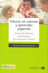 Educar en valores y aprender jugando. Propuesta didáctica globalizadora, de MUÑOZ SANDOVAL | portada del libro