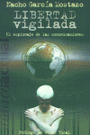 LIBERTAD VIGILADA CA, de GARCIA MOSTAZO | portada del libro