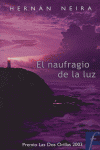 EL NAUFRAGIO DE LA LUZ, de NEIRA, HERNAN | portada del libro
