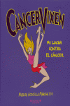 CANCER VIXEN MI LUCHA CONTRA EL CANCER, de ACOCELLA MARCHETTO | portada del libro