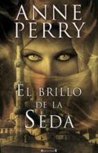 El brillo de la seda, de Anne Perry | portada del libro