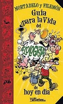 Guía para la vida del ecologista de hoy en día (Guías para la Vida de Mortadelo y Filemón), de Ibáñez | portada del libro