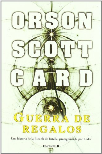 Guerra de regalos (Otras historias de Ender 2), de Card, Orson Scott | portada del libro