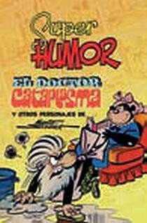 El Doctor Cataplasma y otros personajes (Súper Humor Clásicos 7), de Schmidt, Martz | portada del libro