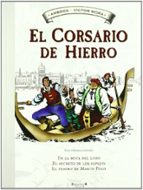 En la boca del lobo | El secreto de los espejos | El tesoro de Marco Polo (El Corsario de Hierro [Histórico]  2), de Víctor M