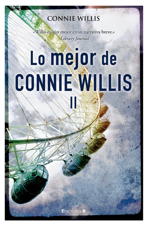Lo mejor de Connie Willis (volumen II), de Willis, Connie | portada del libro