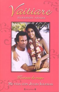 MUÑECA DE TRAPO MI VIDA CON JULIO IGLESIAS, de HIRSHON-ASARS | portada del libro