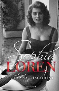 SOPHIA LOREN UNA VIDA DE NOVELA, de GIACOBINI | portada del libro