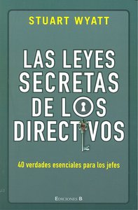 LEYES SECRETAS DE LOS DIRECTIVOS,LAS, de WYATT | portada del libro