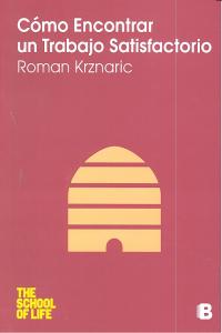 Cómo encontrar un trabajo satisfactorio, de KRZNARIC | portada del libro