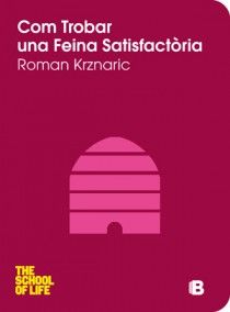 COM TROBAR UNA FEINA SATISFACTòRIA, de KRZNARIC | portada del libro