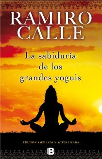 La sabiduría de los grandes yoguis, de Calle, Ramiro | portada del libro