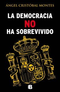 La democracia no ha sobrevivido, de Cristobal Montes | portada del libro