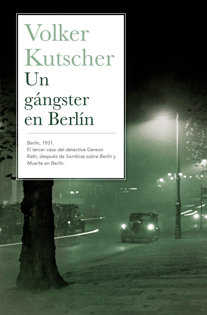 Un gángster en Berlín (Detective Gereon Rath 3), de Kutscher, Volker | portada del libro